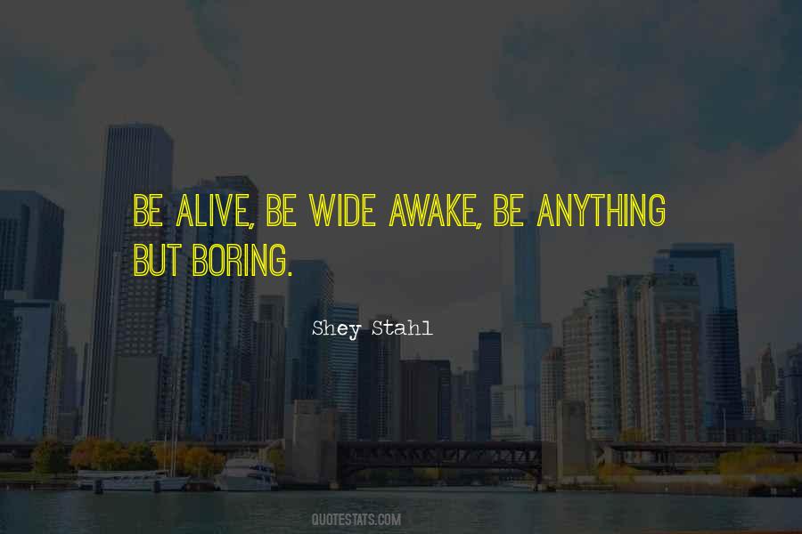 Be Alive Quotes #1319566