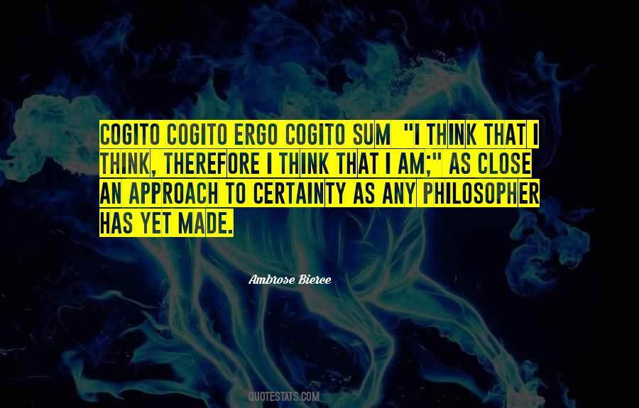 Cogito Ergo Quotes #1082033