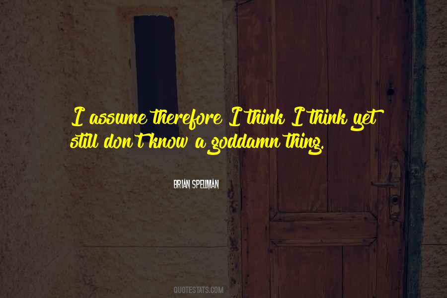 Cogito Ergo Quotes #1416779