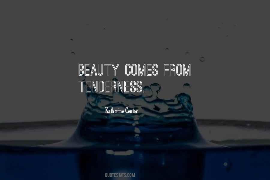 Beauty Comes Quotes #58039