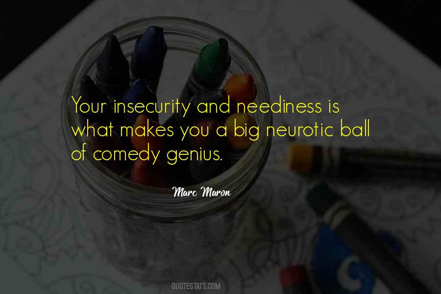 Neurotic Insecurity Quotes #1576622