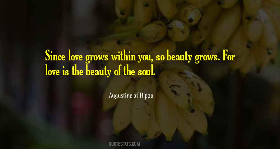 Beauty Grows Quotes #1536931