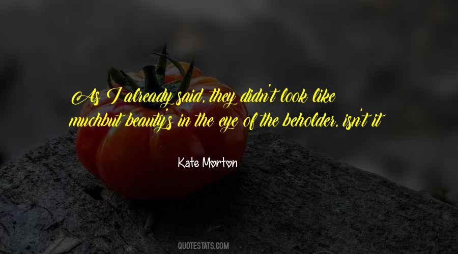 Beauty In Eye Of Beholder Quotes #1863218