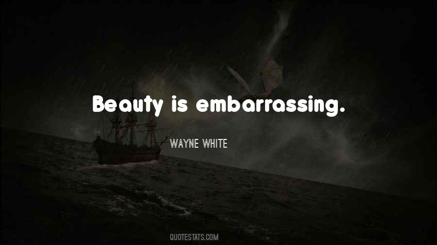 Beauty Is Embarrassing Quotes #1833425