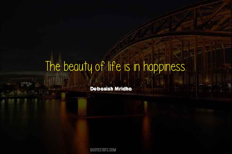 Beauty Is Happiness Quotes #208441