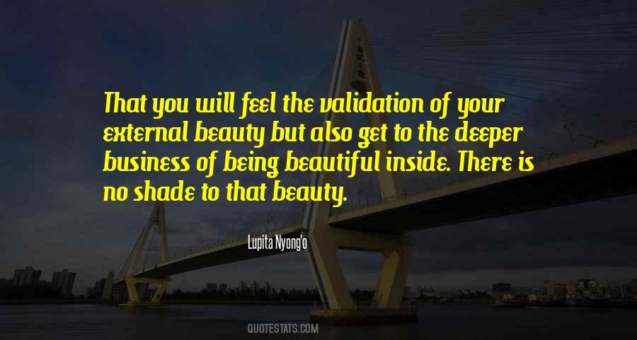 Beauty Is How You Feel Inside Quotes #235434