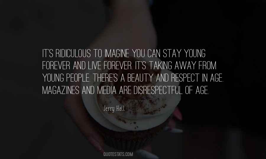 Beauty Is Not Forever Quotes #407474