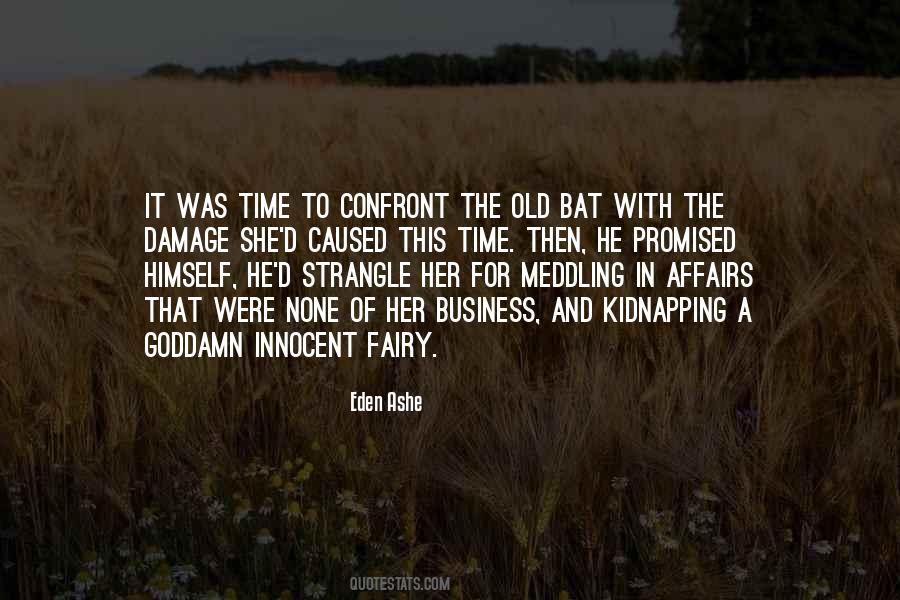 Quotes About Meddling In Others Business #1198771