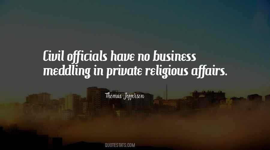 Quotes About Meddling In Others Business #1684155