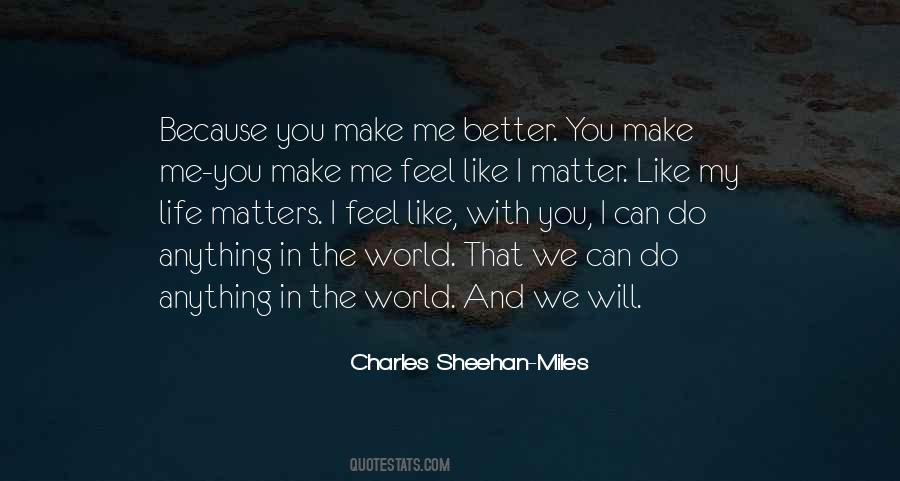 Make Me Feel Better Quotes #612377