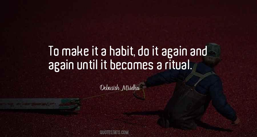 Habits Become Rituals Quotes #247473