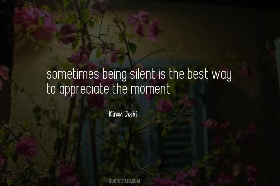 Love And Appreciate The Moment Quotes #1273596