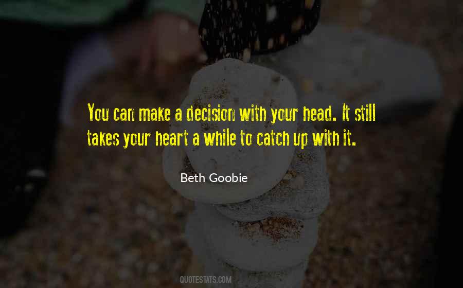 Your Head To Your Heart Quotes #1183822