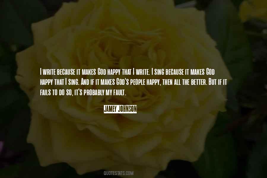 Because He Makes Me Happy Quotes #122096