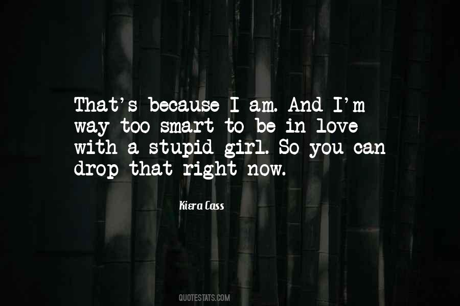 Because I Am A Girl Quotes #1297506