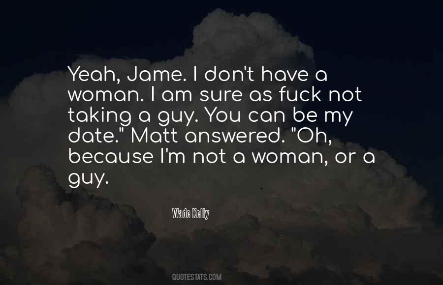 Because I Am A Woman Quotes #1035168