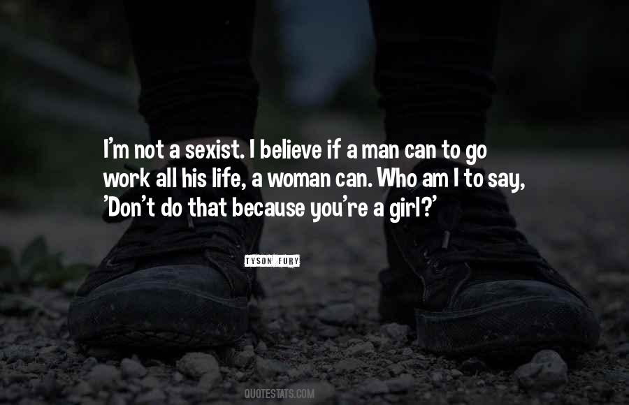 Because I Am A Woman Quotes #1724686