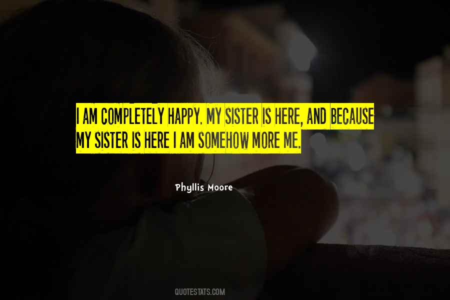 Because I Am Happy Quotes #1159948 Because I Am Happy Quotes #1159948