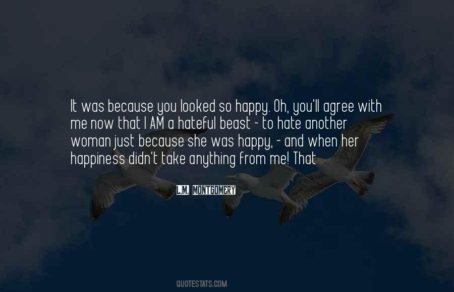 Because I Am Happy Quotes #1253367 Because I Am Happy Quotes #1253367
