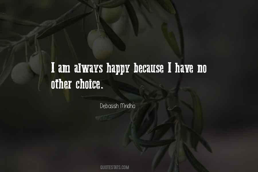 Because I Am Happy Quotes #1366689 Because I Am Happy Quotes #1366689