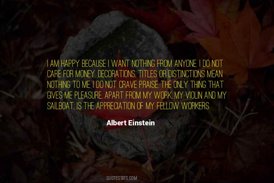 Because I Am Happy Quotes #1481478 Because I Am Happy Quotes #1481478