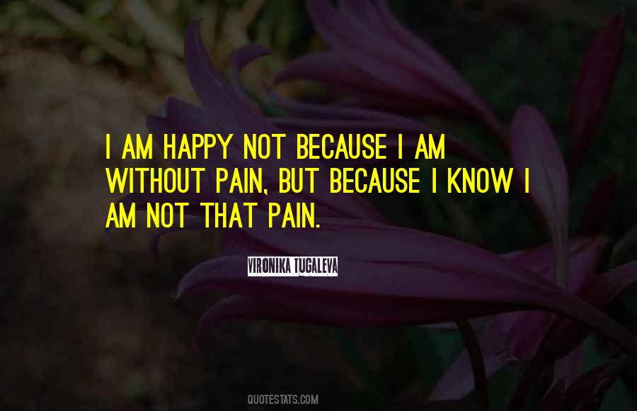 Because I Am Happy Quotes #512680 Because I Am Happy Quotes #512680