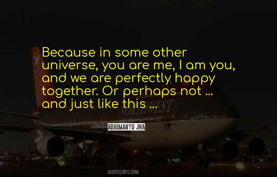 Because I Am Happy Quotes #649934 Because I Am Happy Quotes #649934