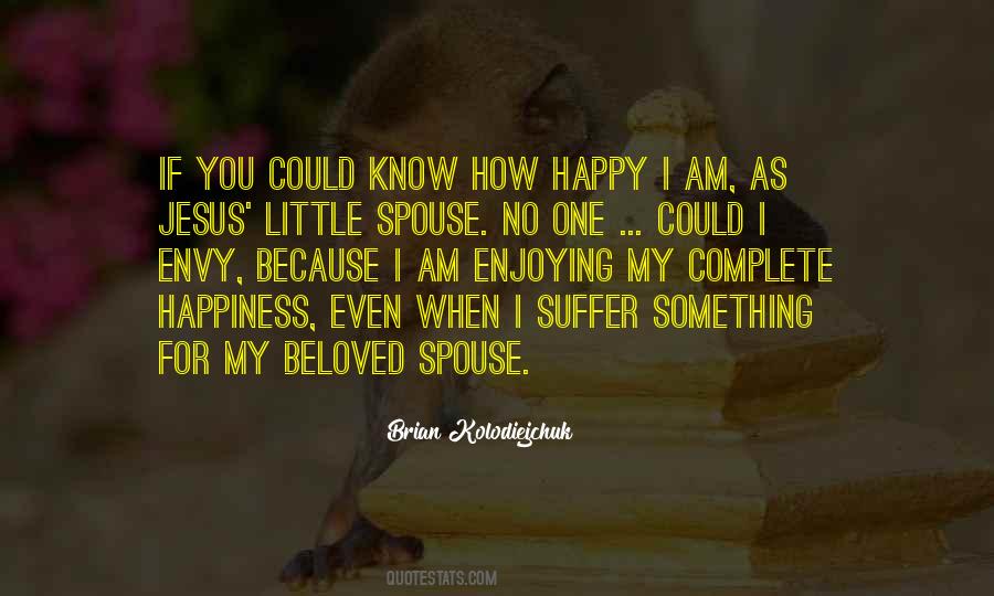Because I Am Happy Quotes #839614 Because I Am Happy Quotes #839614
