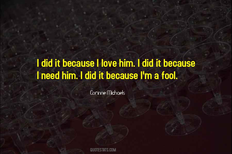 Because I Love Him Quotes #644895