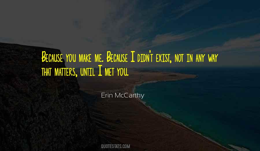 Because I Met You Quotes #1398782