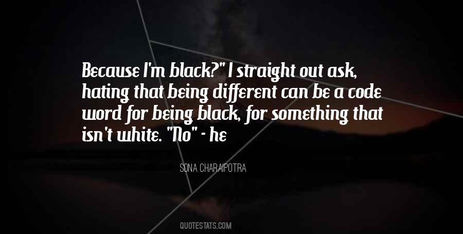 Because I'm Black Quotes #719715