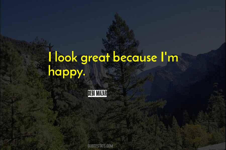 Because I'm Happy Quotes #392175