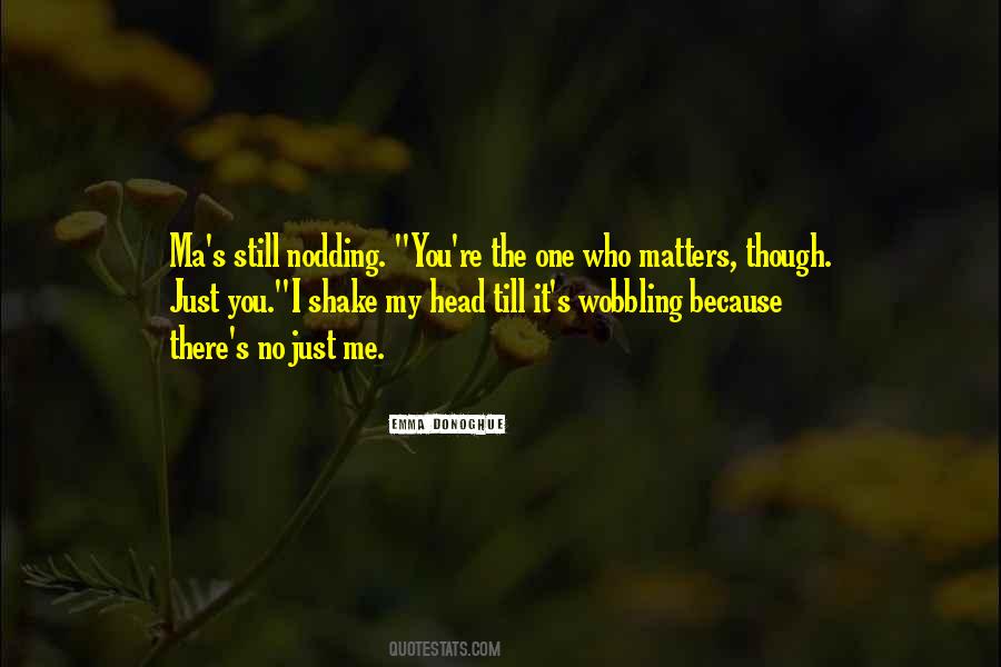 Because It Matters Quotes #690300