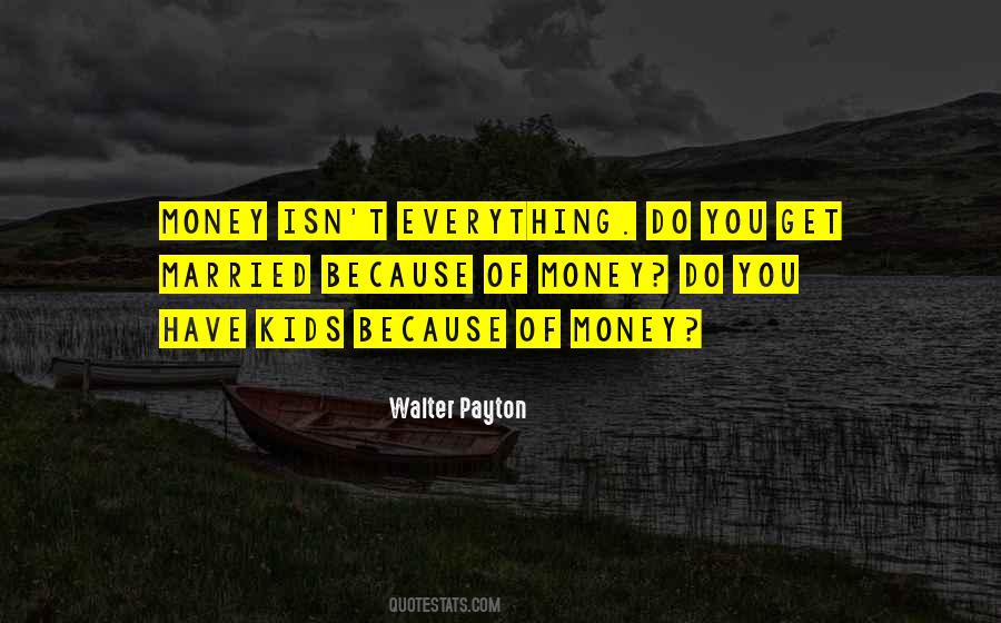 Because Of Money Quotes #1542619