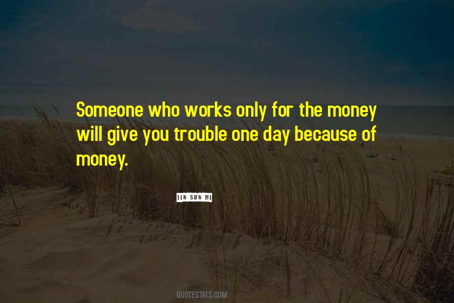 Because Of Money Quotes #1647257