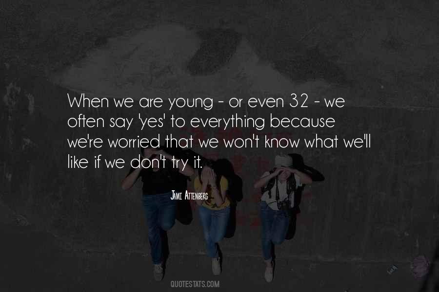 Because We Are Young Quotes #153501