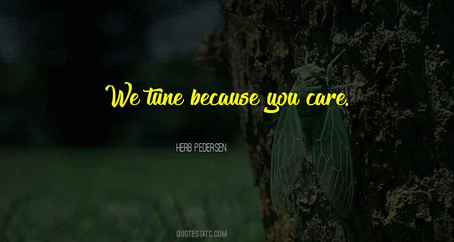 Because We Care Quotes #353604