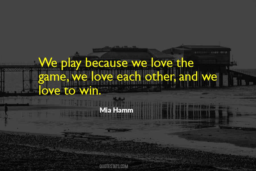 Because We Love Each Other Quotes #318629