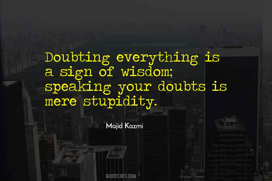 Doubting Everything Quotes #1494628