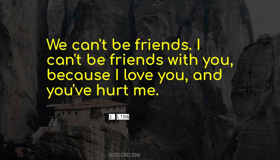 Because You Hurt Me Quotes #1195682