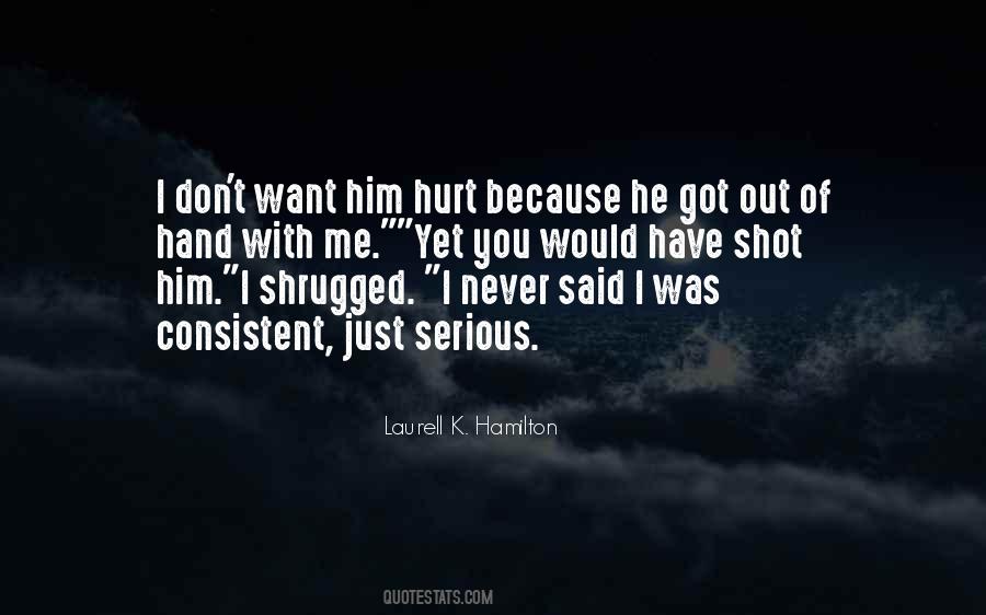 Because You Hurt Me Quotes #800773