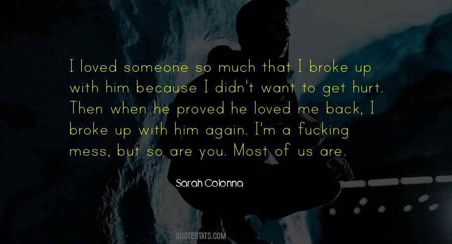 Because You Hurt Me Quotes #911764