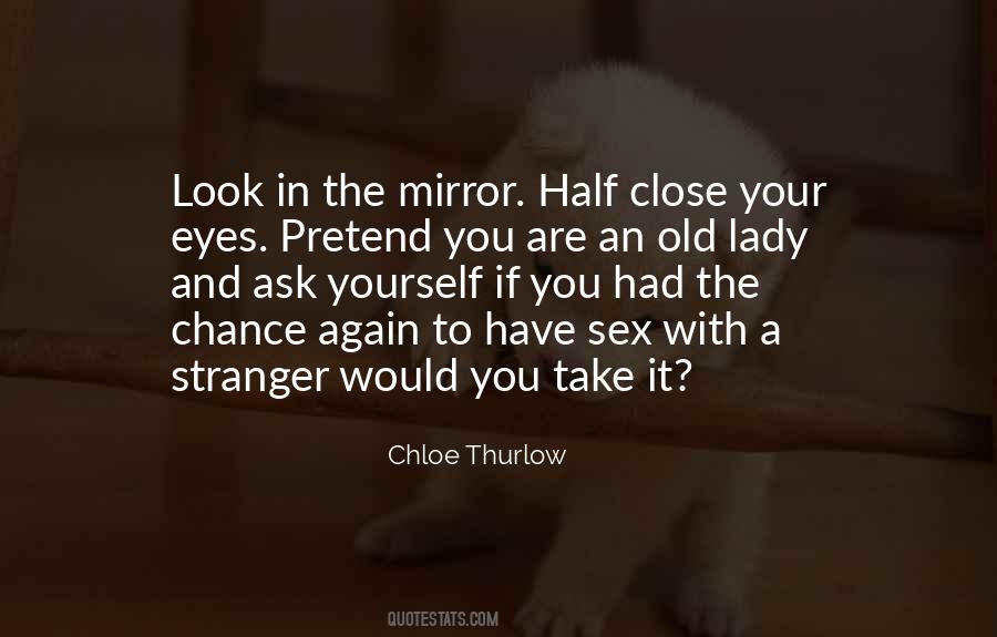 Take A Look In The Mirror Quotes #1330732