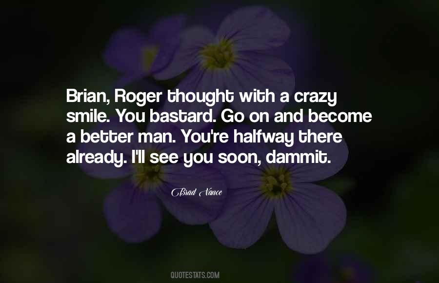 Become A Better Man Quotes #731937