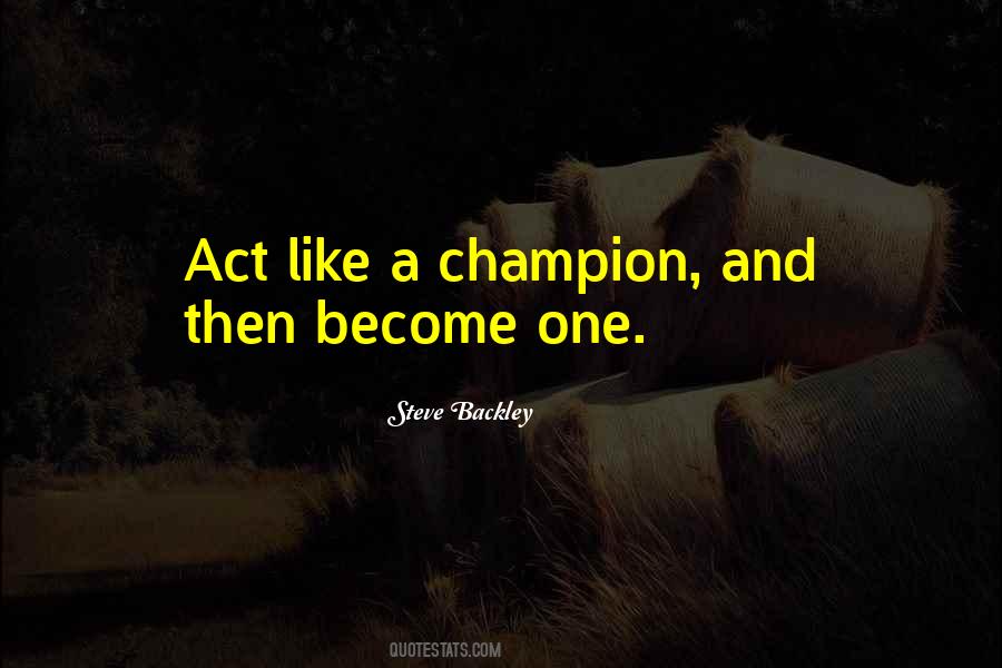 Become A Champion Quotes #1590519