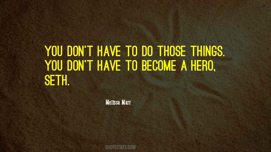 Become A Hero Quotes #446321