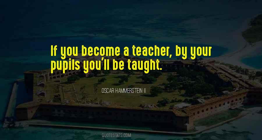 Become A Teacher Quotes #1102672