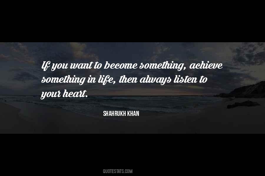 Become Something In Life Quotes #374498