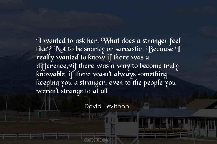 Become Stranger Quotes #522489