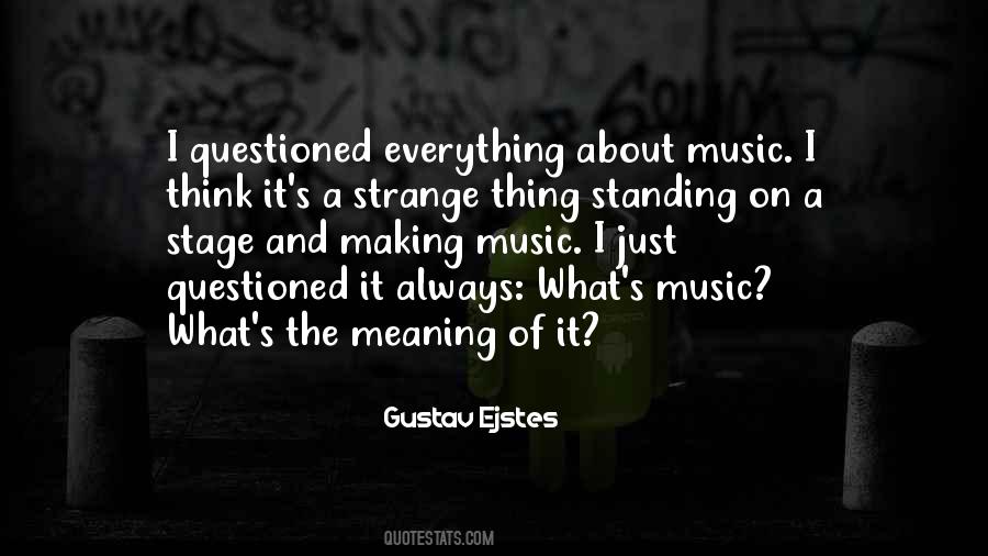 Quotes About Meaning Of Music #737548